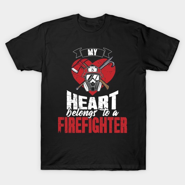 Firefighter wife My heart belongs to a firefighter T-Shirt by captainmood